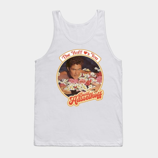 The Hoff Love's You Tank Top by darklordpug